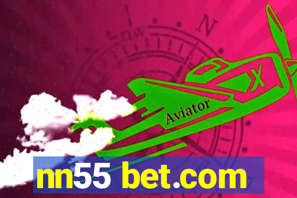 nn55 bet.com